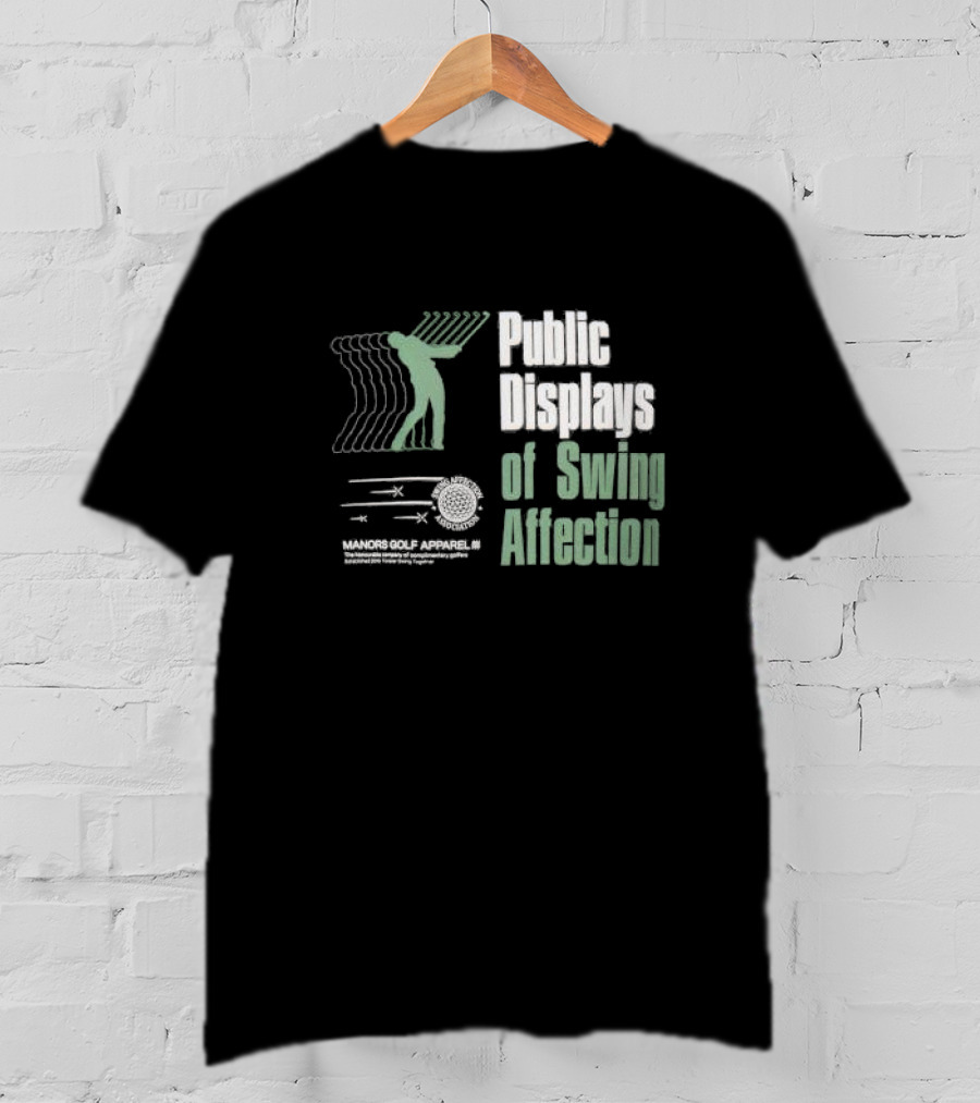 Public Displays Of Swing Affection Manors Golf Apparel Association T-Shirt