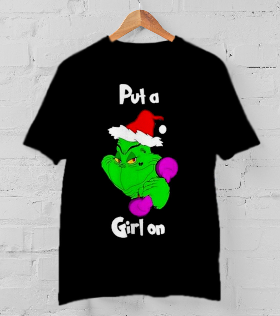 Grinch Boxing Santa Hat Put A Girl On Christmas T-Shirt
