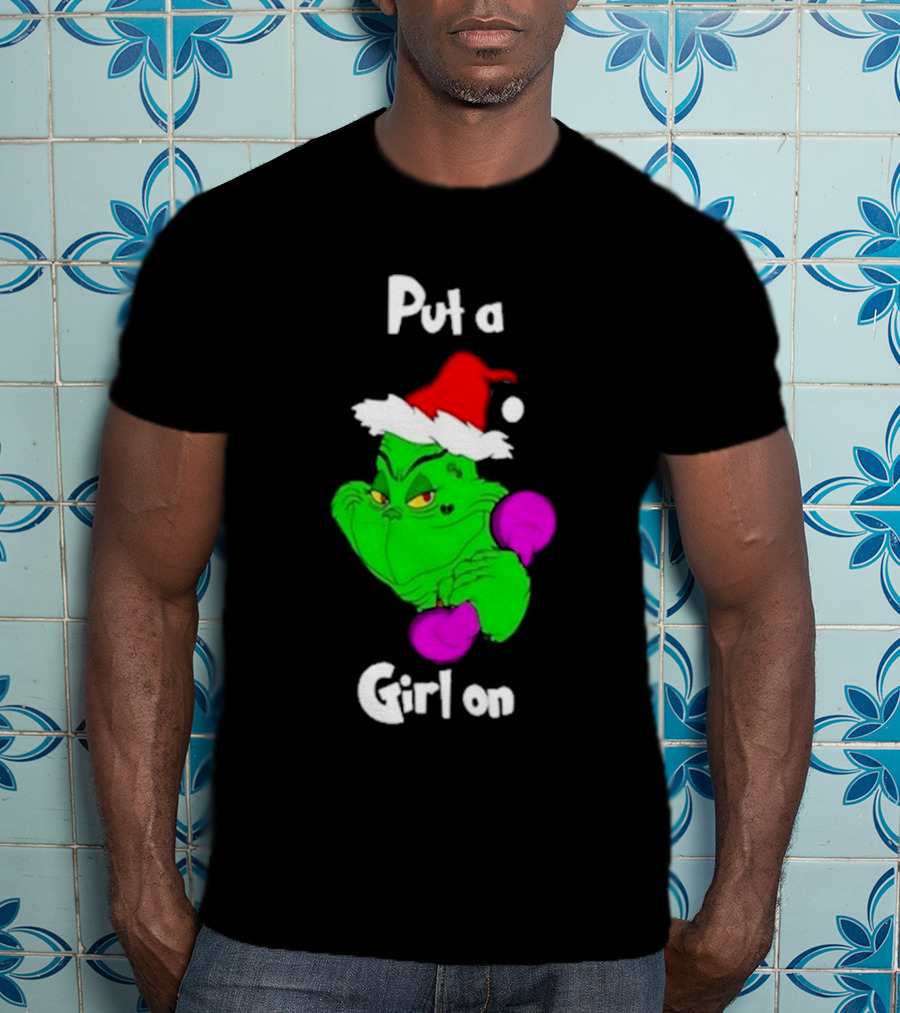 Grinch Boxing Santa Hat Put A Girl On Christmas T-Shirt