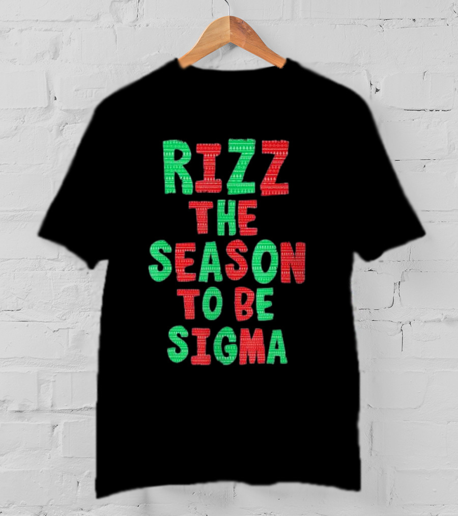 Rizz The Season To Be Sigma Christmas T-Shirt