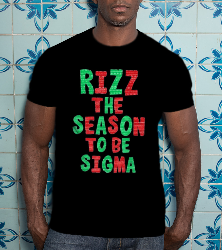 Rizz The Season To Be Sigma Christmas T-Shirt