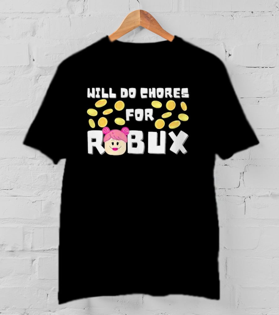 Will Do Chores For Robux With Noob Gamer Avatar And Coins T-Shirt