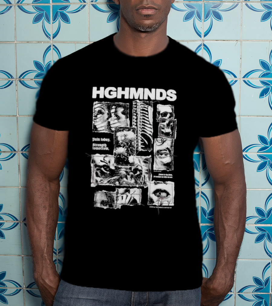 HGHMNDS Pain Today Strength Tomorrow Collage Eyes Faces Skulls T-Shirt