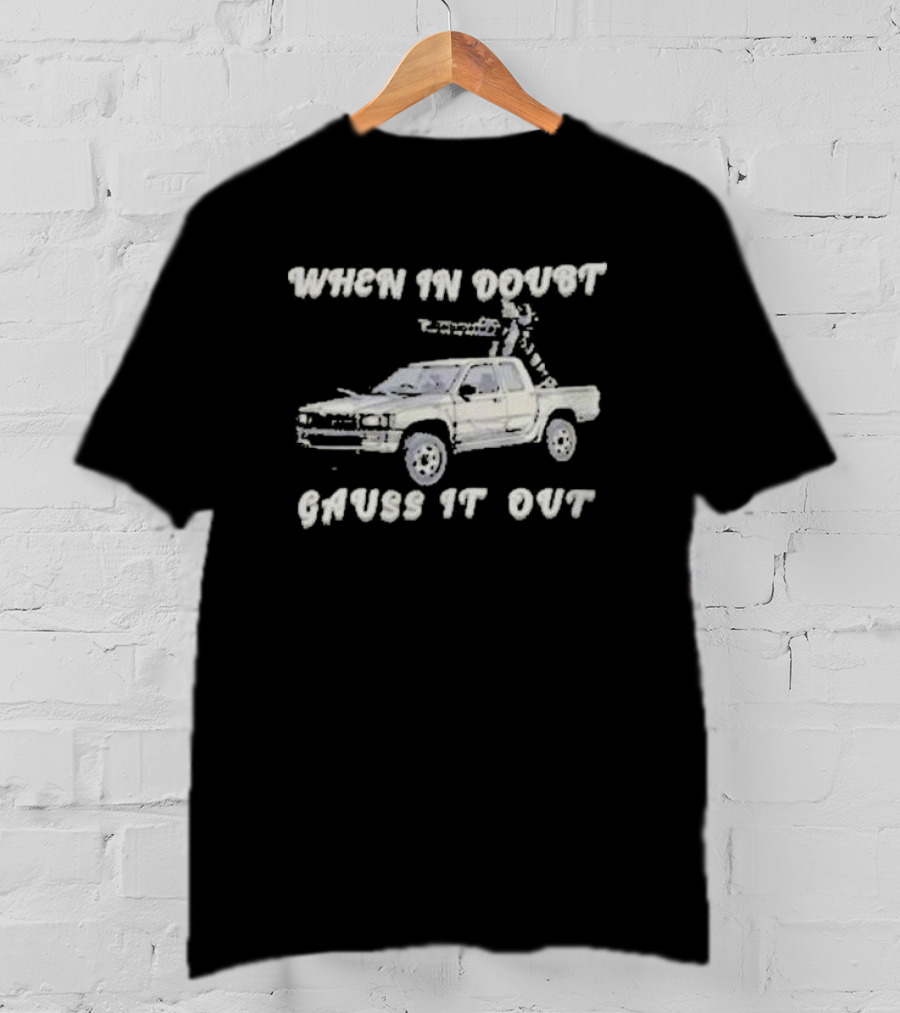 Threat Llama When In Doubt Gauss It Out Llama With Gun Truck T-Shirt