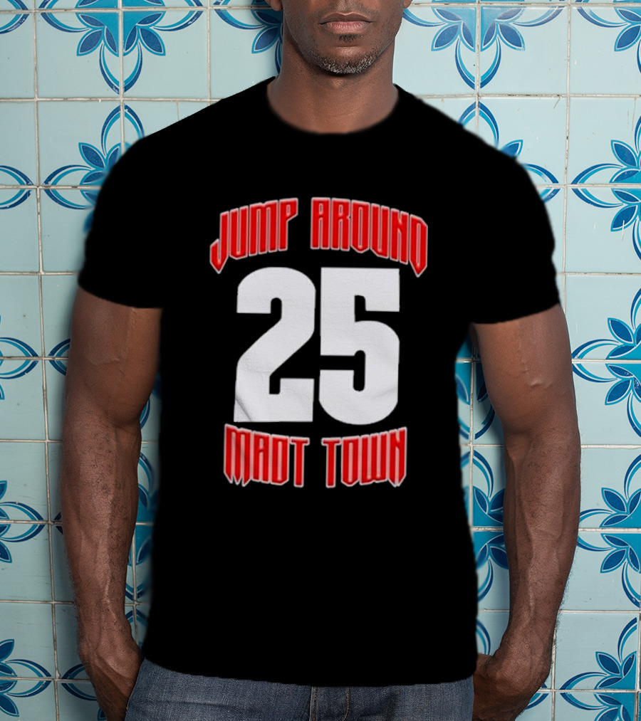 Wisconsin Badgers Jump Around 25 Mad Town T-Shirt