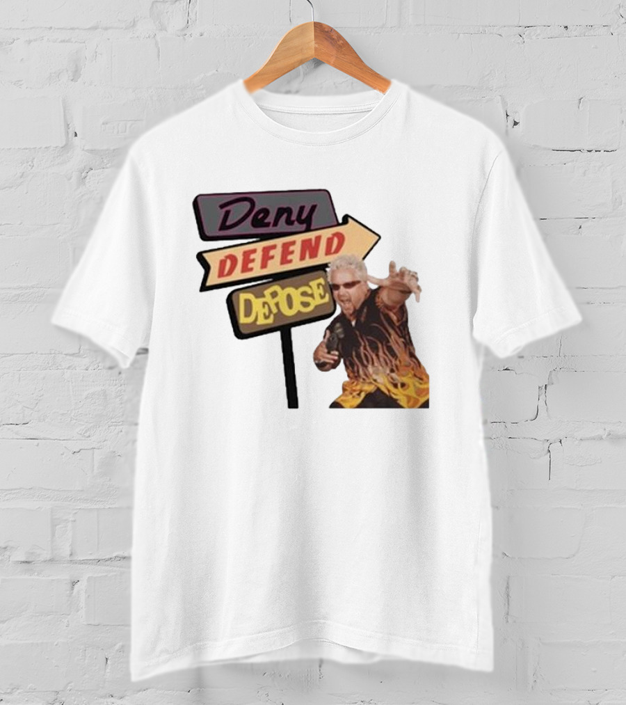 Deny Defend Depose Sign And Man With Flame T-Shirt