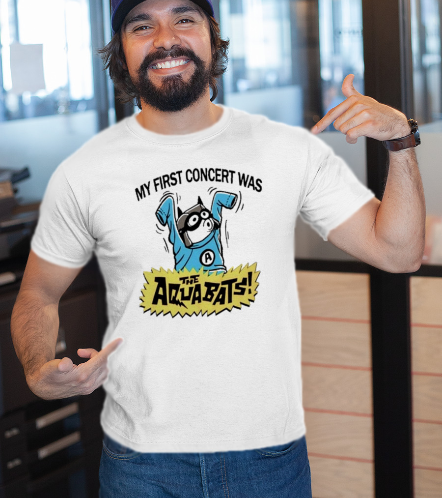 My First Concert Was The Aquabats T-Shirt