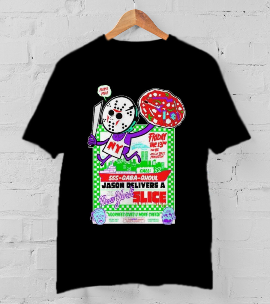 Friday The 13th Jason Delivers New York Slice Mamma Mia Horror Pizza Manhattan T-Shirt