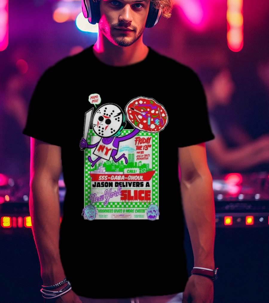 Friday The 13th Jason Delivers New York Slice Mamma Mia Horror Pizza Manhattan T-Shirt
