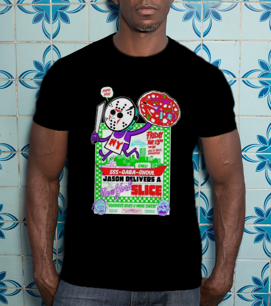 Friday The 13th Jason Delivers New York Slice Mamma Mia Horror Pizza Manhattan T-Shirt