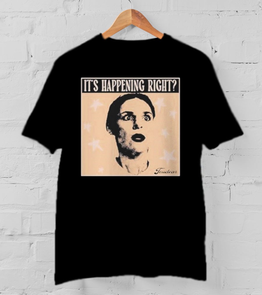 It's Happening Right Tessdar Stars Face Livestream T-Shirt