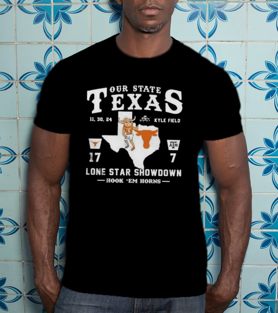OUR STATE TEXAS LONE STAR SHOWDOWN 11 30 24 KYLE FIELD HOOK 'EM HORNS 17 7 T-Shirt