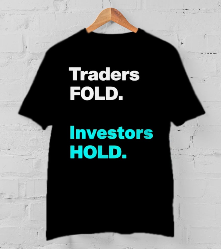 Traders Fold Investors Hold T-Shirt