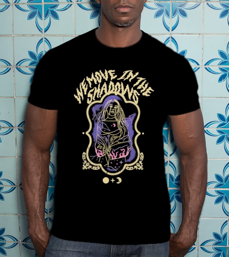 We Move In The Shadows Mystical Woman And Celestial Symbols T-Shirt