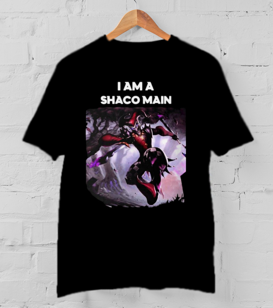 I Am A Shaco Main Why So Serious League Of Legends Character Joker T-Shirt