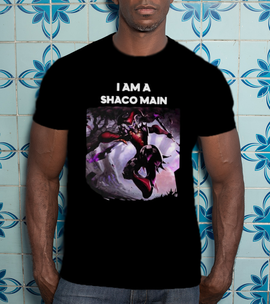 I Am A Shaco Main Why So Serious League Of Legends Character Joker T-Shirt