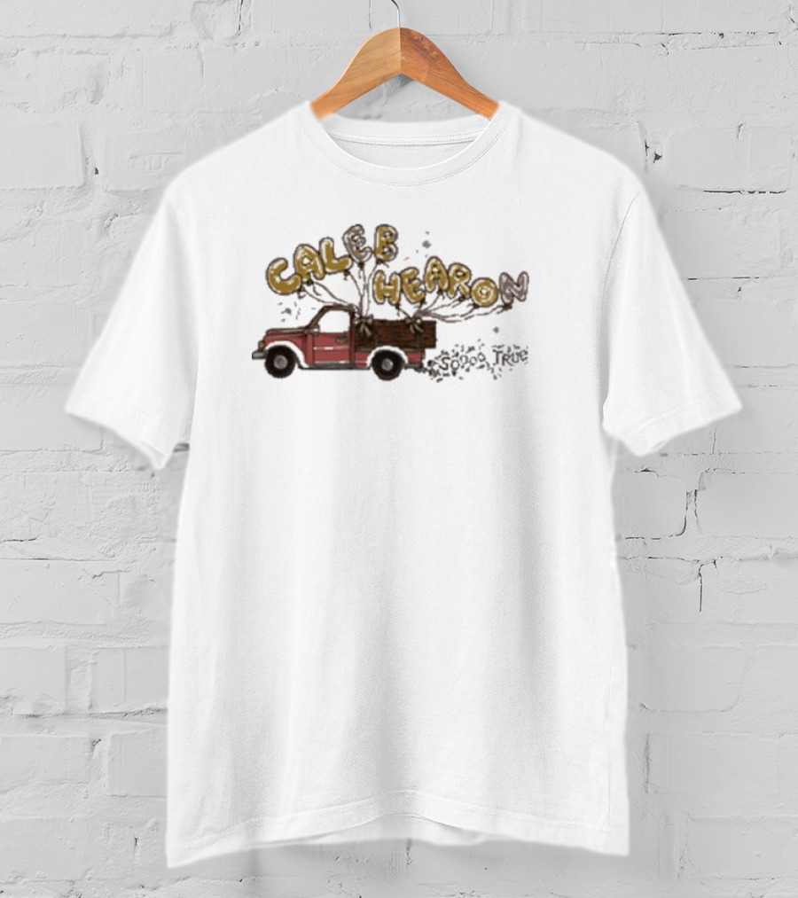 Caleb Hearon Soooo True Truck Balloons T-Shirt
