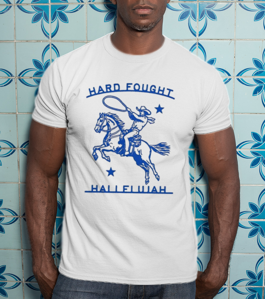 Hard Fought Hallelujah Cowboy With Lasso And Stars T-Shirt