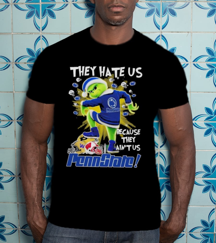 Penn State Nittany Lions They Hate Us Because They Ain't Us The Grinch Merry Christmas T-Shirt