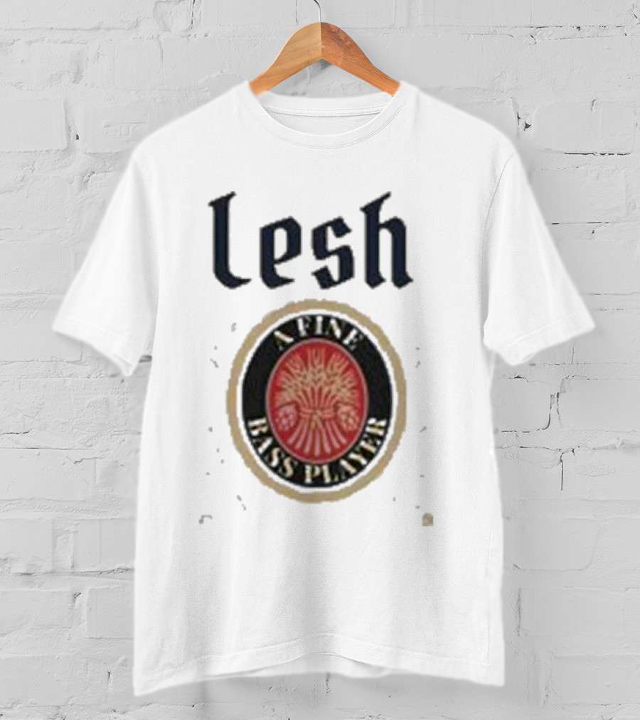 Lesh A Fine Bass Player T-Shirt