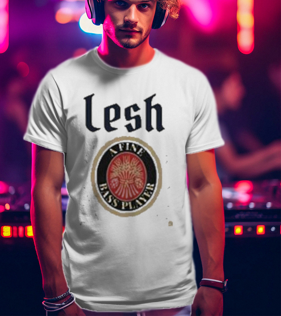 Lesh A Fine Bass Player T-Shirt
