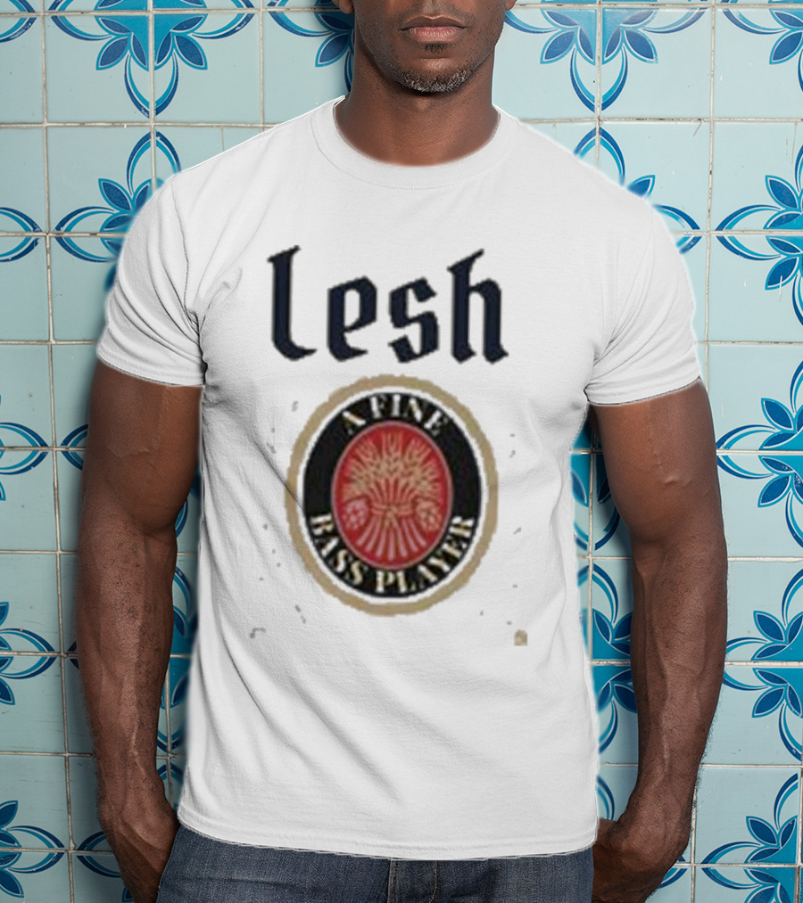 Lesh A Fine Bass Player T-Shirt