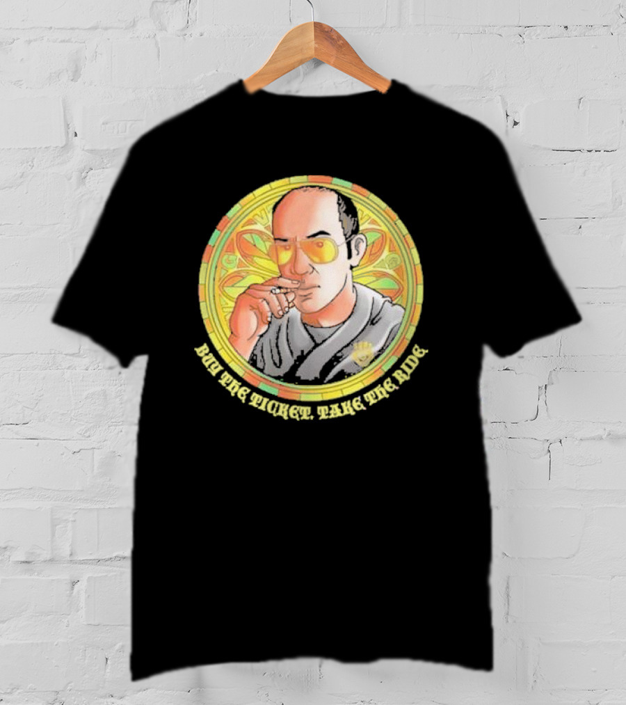 Patron Saint Series Buy The Ticket Take The Ride Hunter S. Thompson Iconic T-Shirt