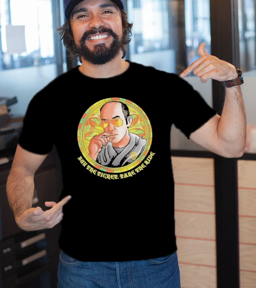 Patron Saint Series Buy The Ticket Take The Ride Hunter S. Thompson Iconic T-Shirt