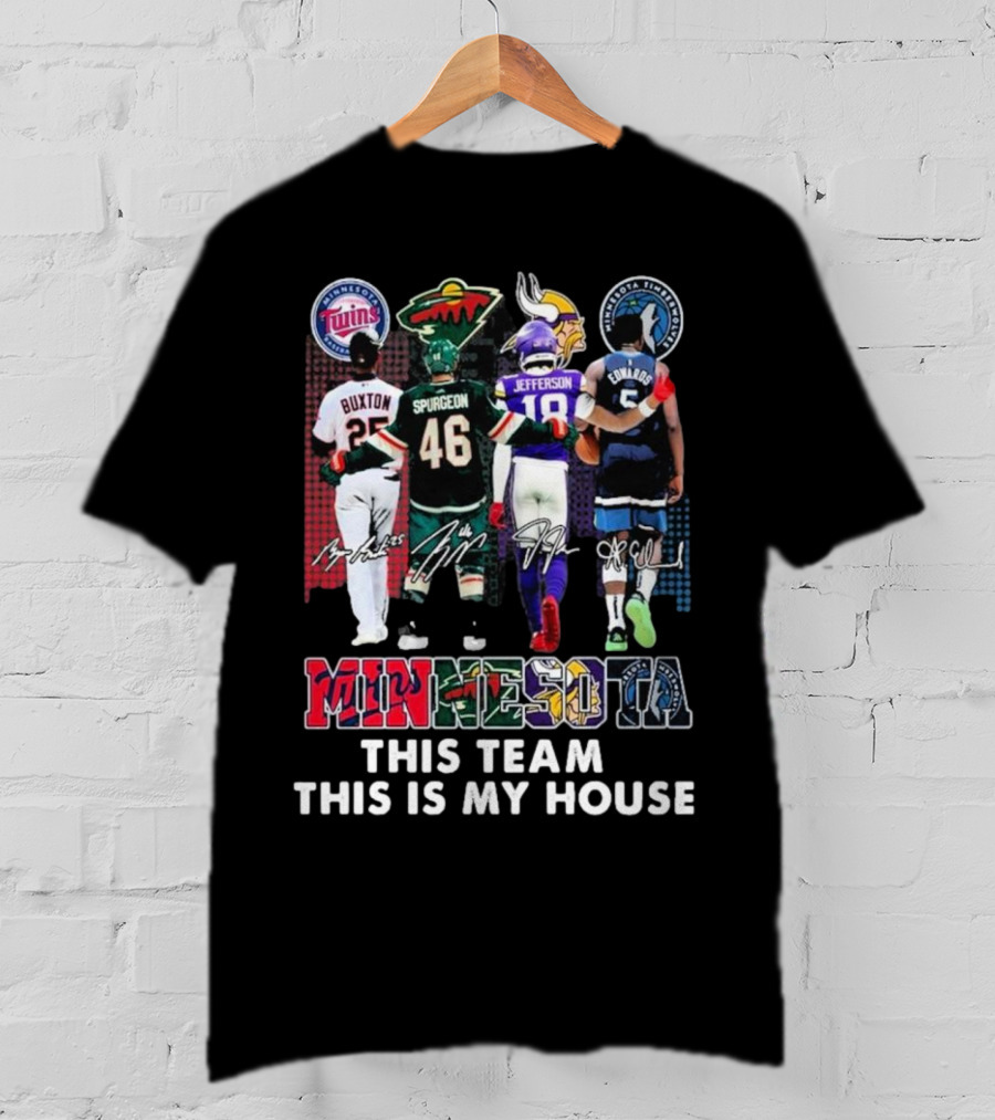 Minnesota Twins Wild Vikings Timberwolves Pride This Team This Is My House T-Shirt