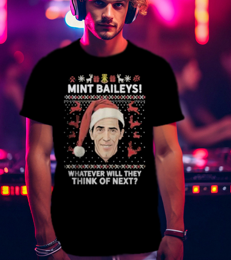 Mint Baileys Whatever Will They Think Of Next Santa Hat Ugly Christmas T-Shirt