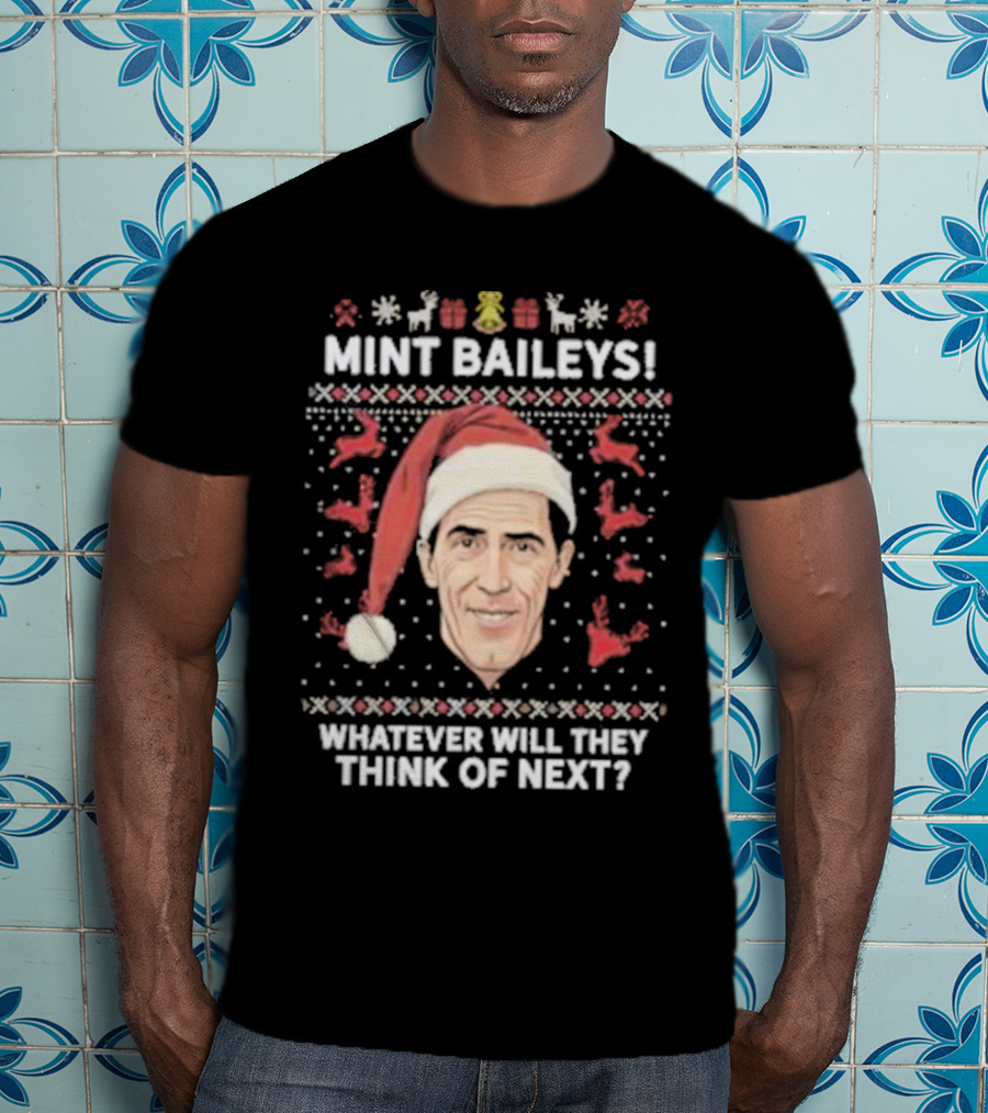 Mint Baileys Whatever Will They Think Of Next Santa Hat Ugly Christmas T-Shirt