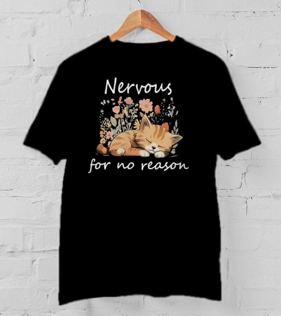Nervous For No Reason Sleeping Cat With Flowers T-Shirt