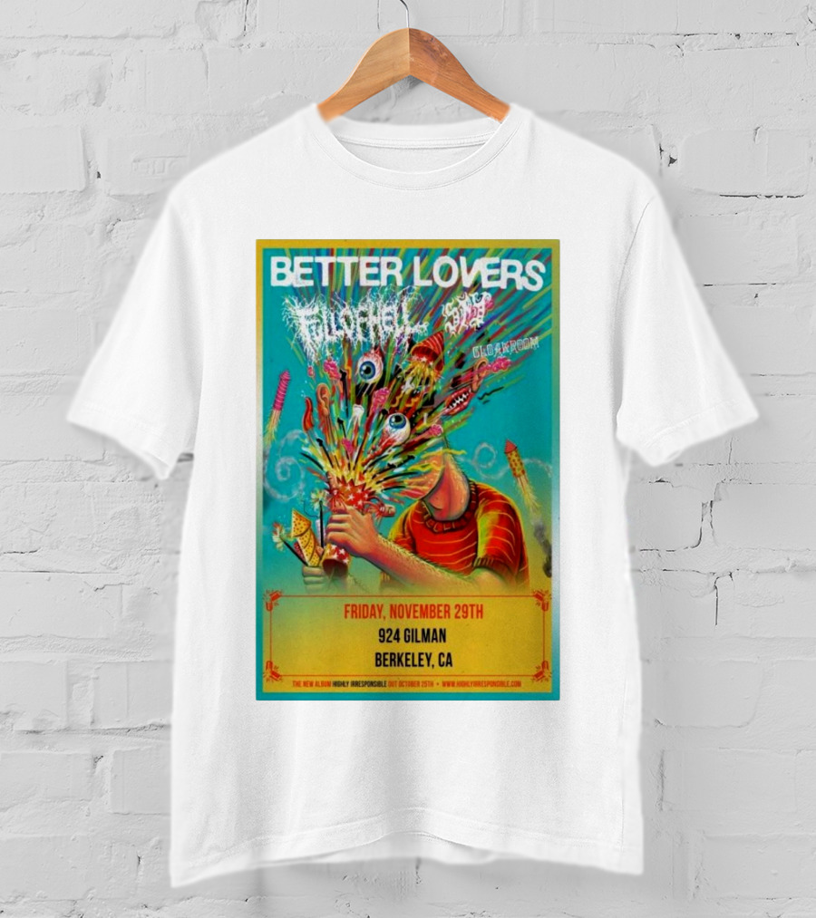 Better Lovers With Full Of Hell And End At 924 Gilman Berkeley CA Friday November 29th T-Shirt