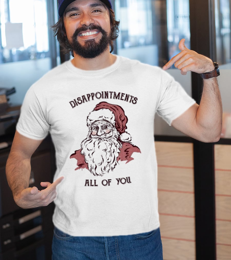 Disappointments All Of You Santa Claus T-Shirt