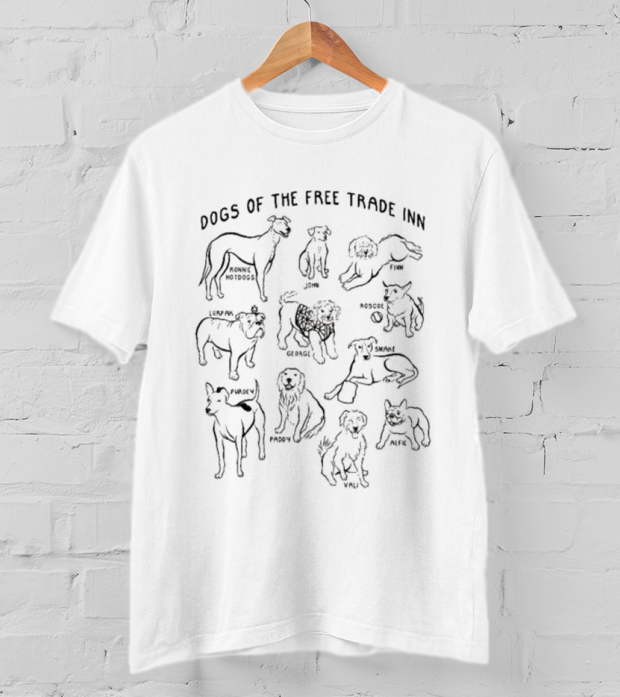 Dogs Of The Free Trade Inn Ronnie Hotdogs John Finn Luna George Roscoe Smae Purody Paddy Vali Nesh T-Shirt