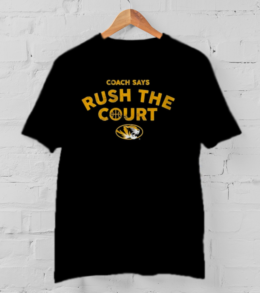 Coach Says Rush The Court Mizzou Tigers Basketball T-Shirt