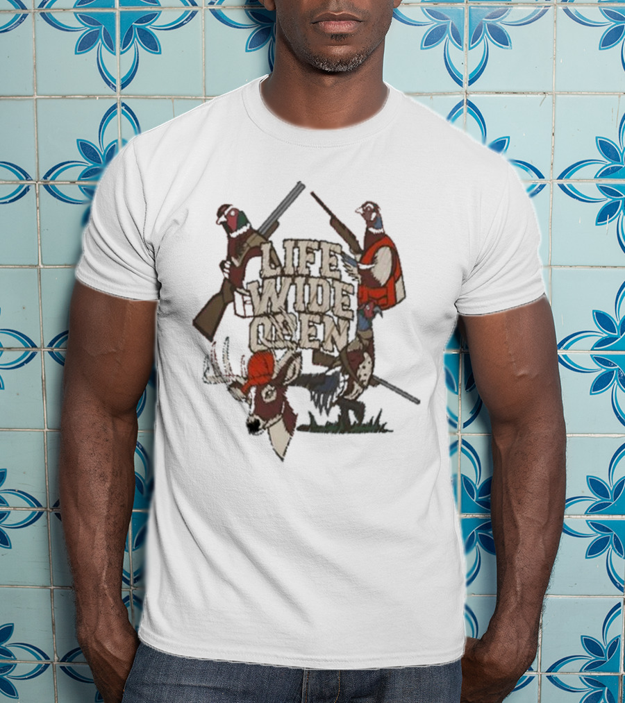 Life Wide Open Hunting With Pheasants And Deer T-Shirt