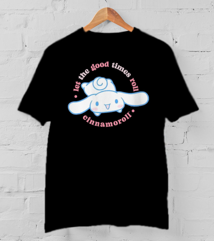 Cinnamoroll Let The Good Times Roll Cute Character T-Shirt