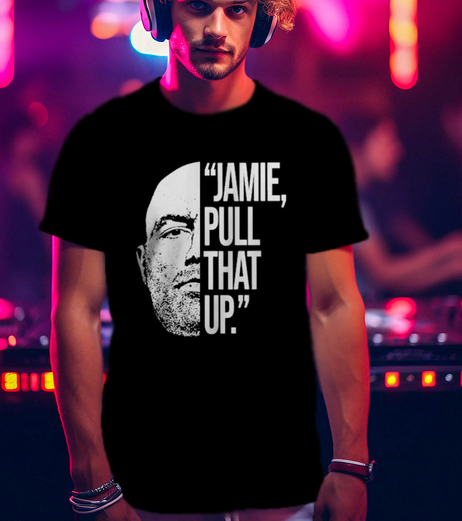 Jamie Pull That Up Joe Rogan Half Face T-Shirt