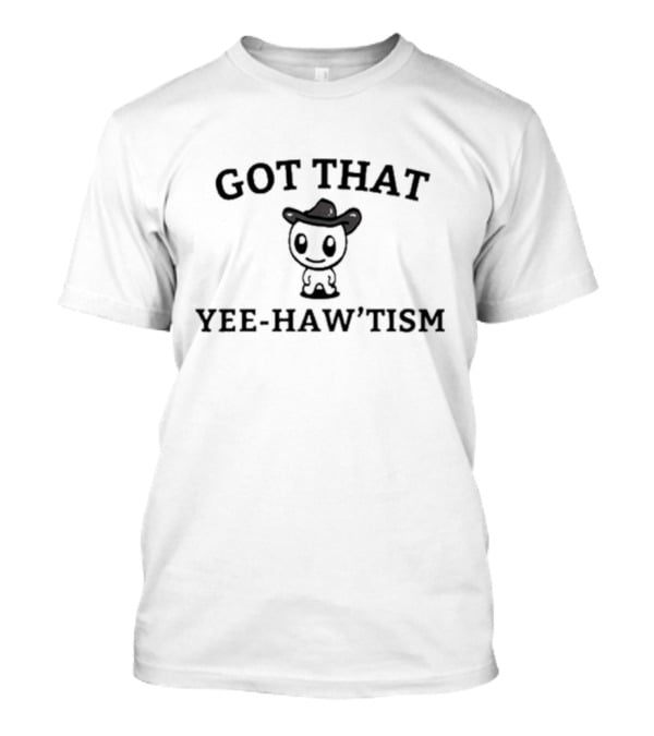 Got That Yee-Haw'tism Cowboy Creature T-Shirt
