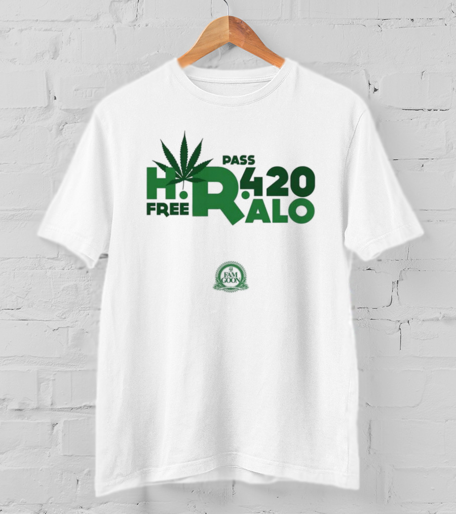 HR Free Pass Ralo 420 Fam Goon Cannabis Leaf T-Shirt