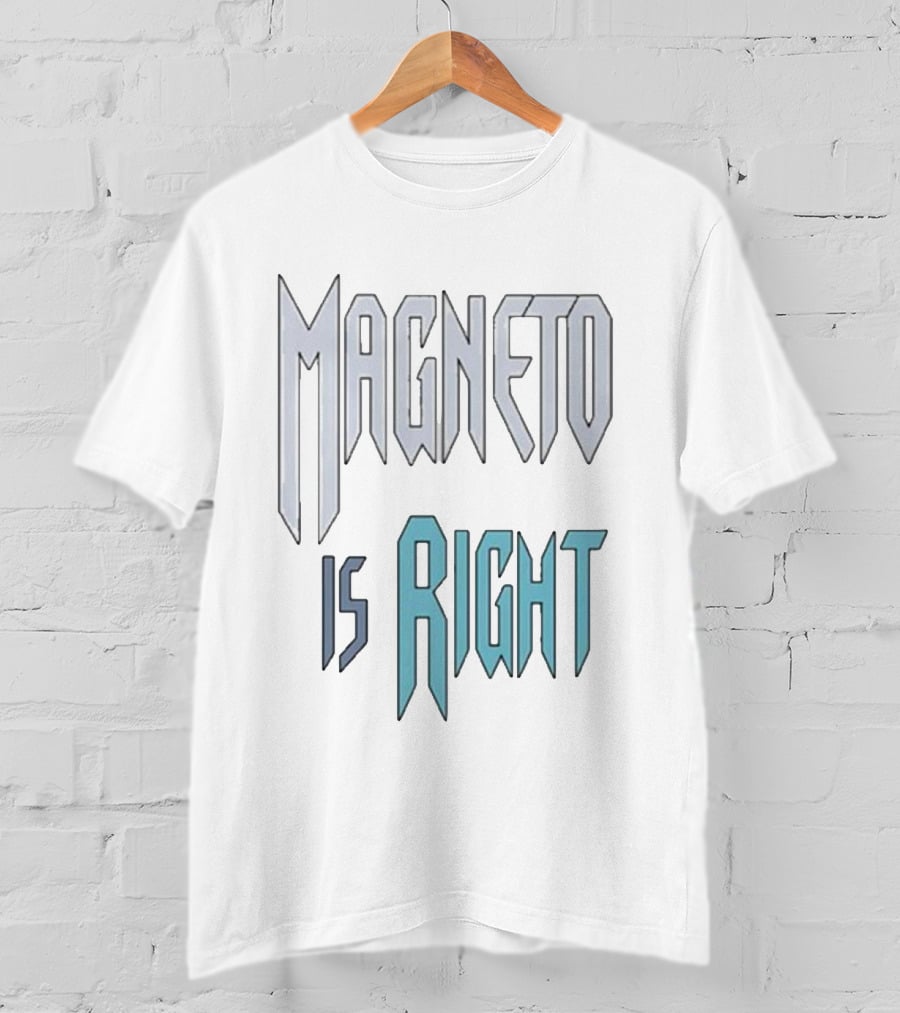 Magneto Is Right Retro Typography T-Shirt