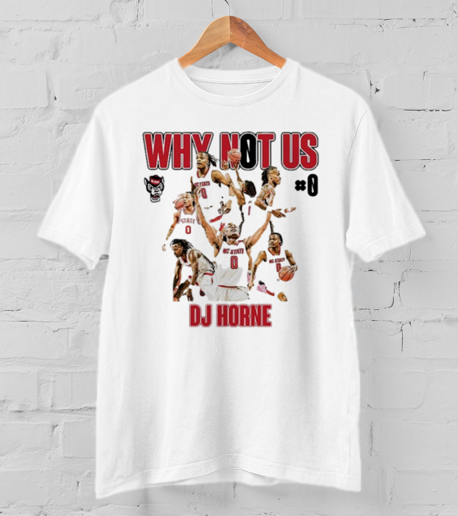 Why Not Us NC State Basketball Dj Horne #0 T-Shirt