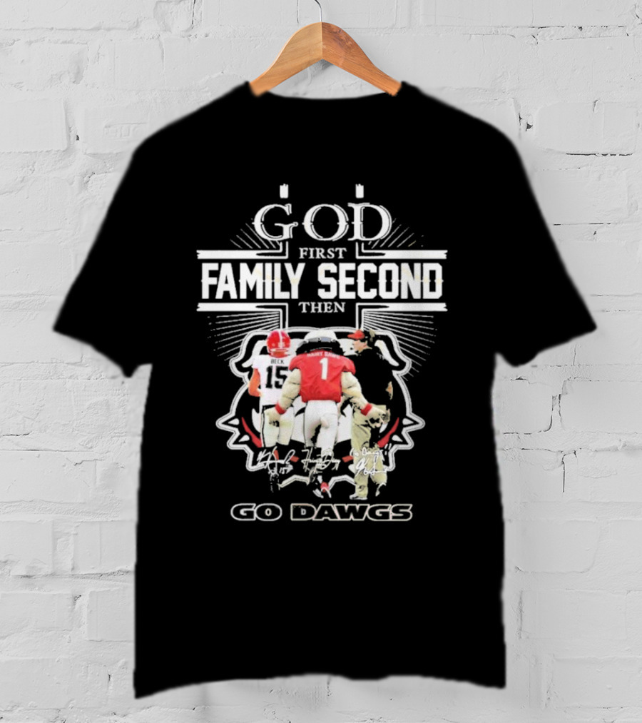God First Family Second Go Dawgs Georgia Bulldogs Football T-Shirt