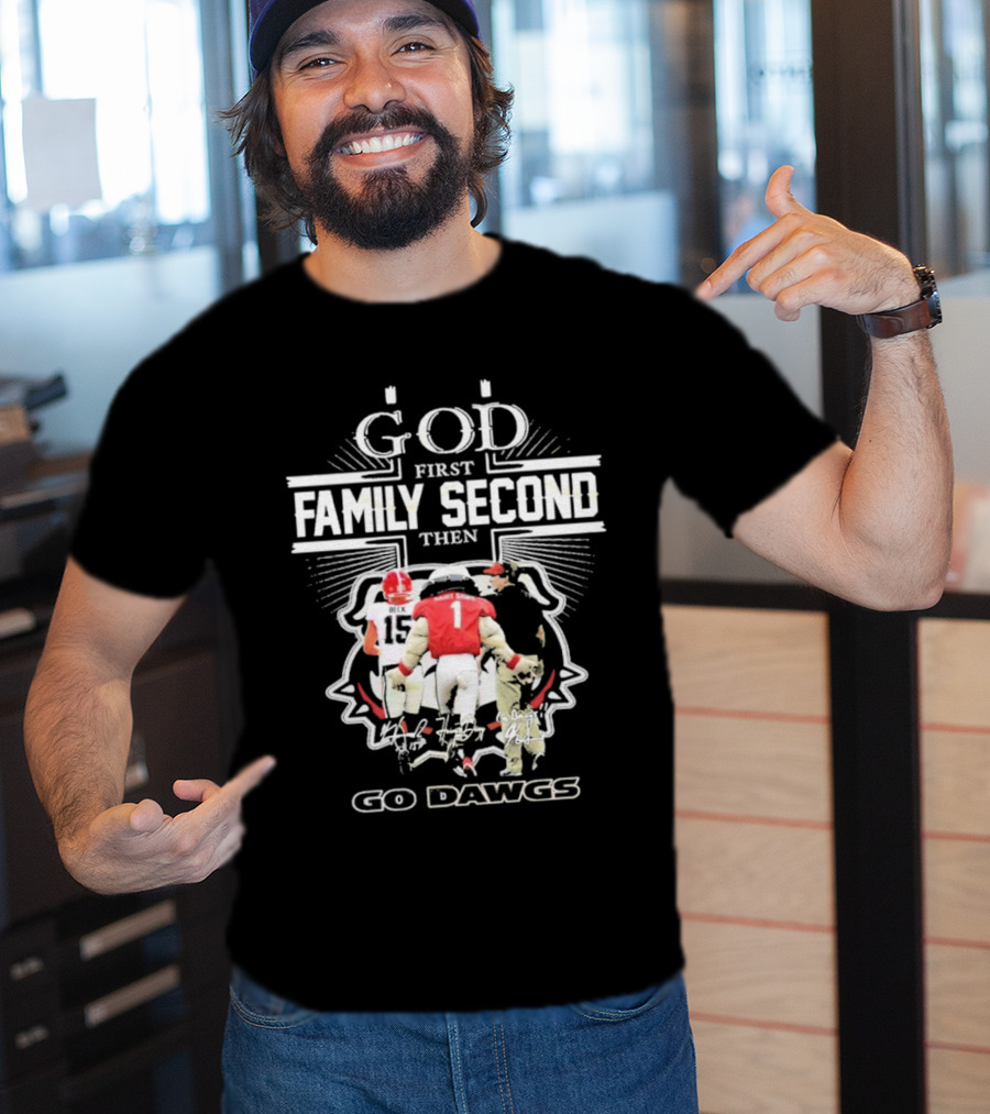 God First Family Second Go Dawgs Georgia Bulldogs Football T-Shirt