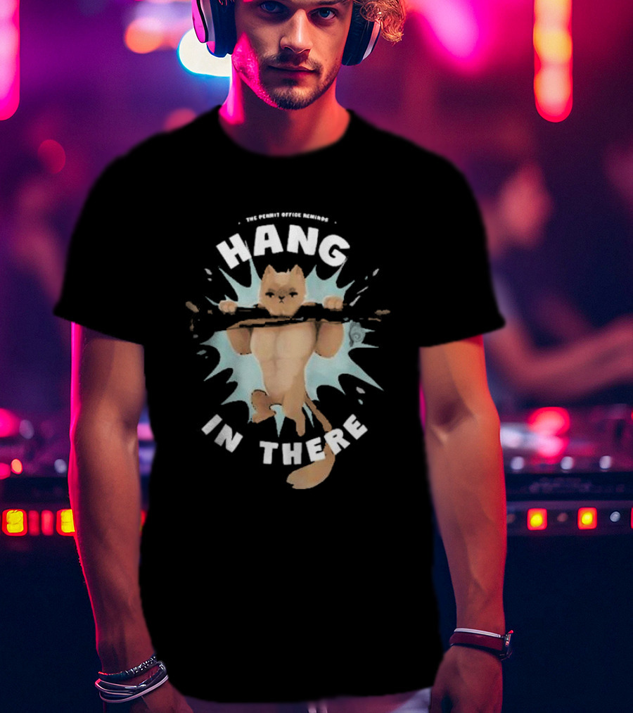 Hang In There Permit Office Cat Life Series T-Shirt