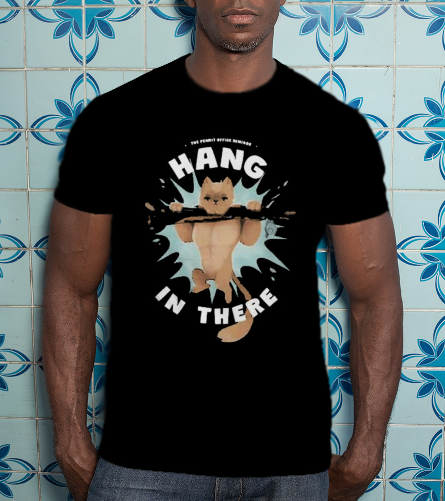 Hang In There Permit Office Cat Life Series T-Shirt
