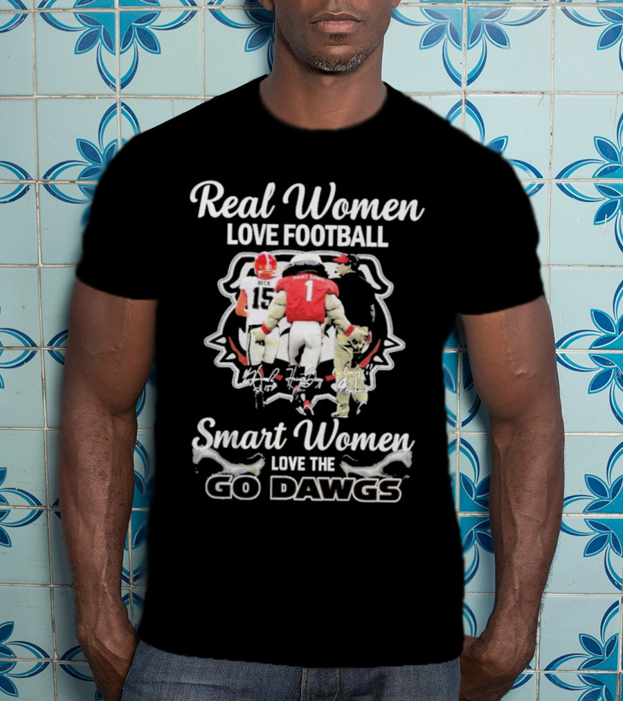 Real Women Love Football Smart Women Love The Go Dawgs Georgia Bulldogs T-Shirt