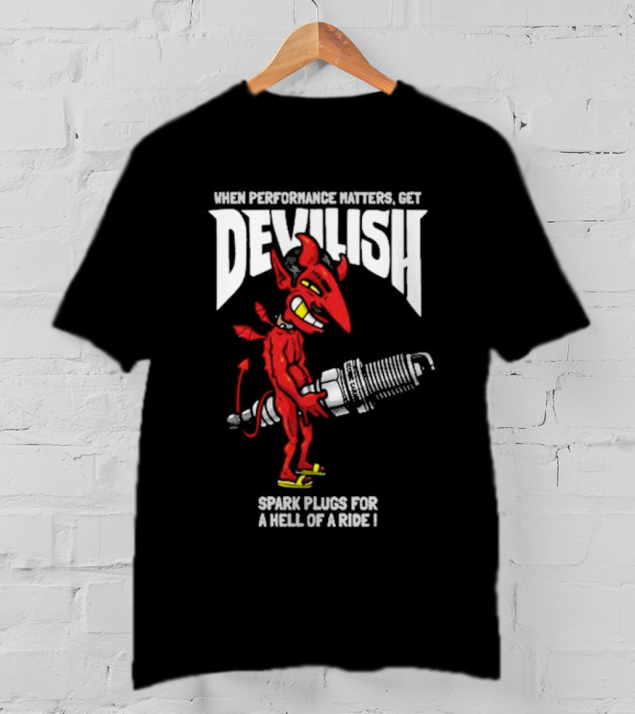 When Performance Matters Get Devilish Spark Plugs For A Hell Of A Ride Devil Character Holding Spark Plug T-Shirt