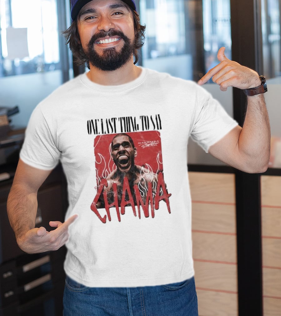 One Last Thing To Say Chama Adesanya Fighter Flames T-Shirt